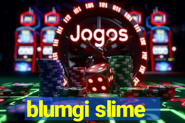 blumgi slime